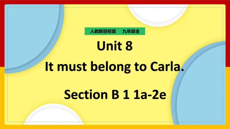 Unit 8 It must belong to Carla Section B 1（课件+教案+练习+学案）01