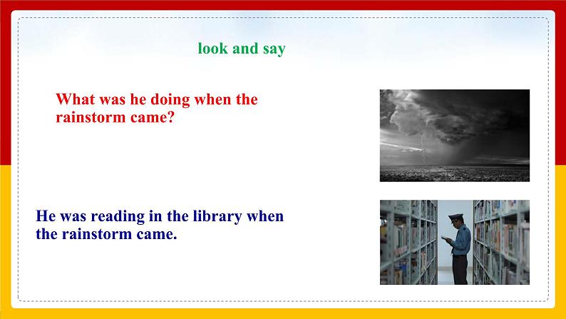 Unit 5 What were you doing when the rainstorm came Secdtion A Grammar focus -4c（课件+教案+练习+学案）08