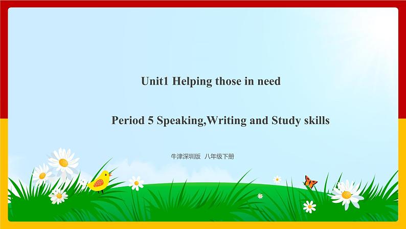 Unit 1 Helping those in need Period 5 Speaking,Writing and Study skills课件PPT01