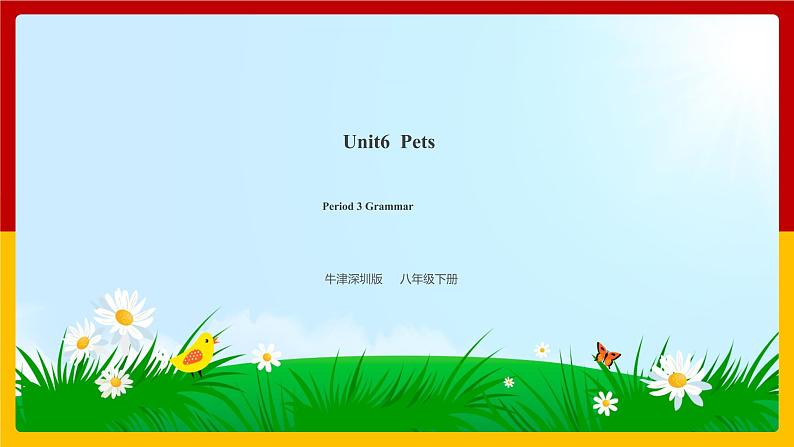 Unit6 Pets Period 3 Grammar课件PPT01