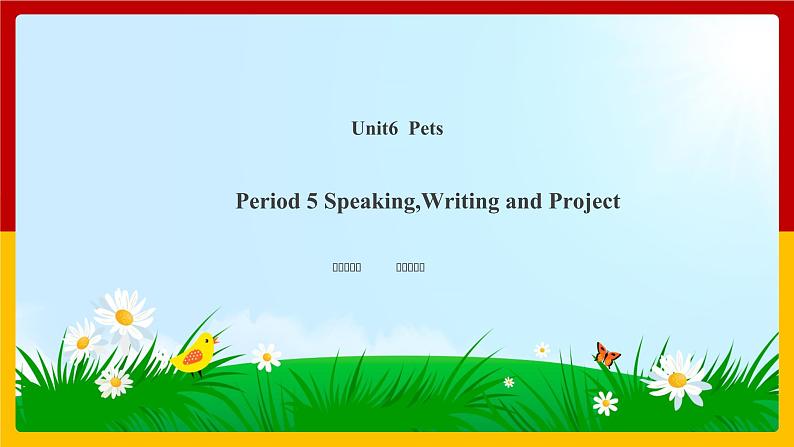 Unit6 Pets Period 5 Speaking,Writing and Project课件PPT01