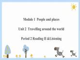 Unit 2 Travelling around the world Period 2 Reading II & Listening课件PPT+教案+学案+练习