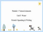 Unit 5 Water Period 4 Speaking & Writing课件PPT+教案+学案+练习