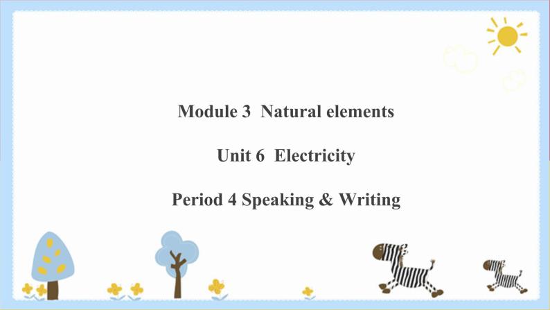 Unit 6 Electricity Period 4 Speaking & writing课件PPT+教案+学案+练习01