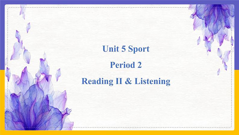 Unit 5 Sport Period 2 Reading II & Listening 课件第1页