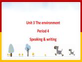 Unit 3 The environment Period 4 Speaking & writing课件PPT