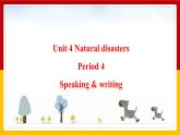 Unit 4 Natural disasters Period 4 Speaking & writing课件PPT