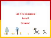 Unit 3 The environment Period 3 Grammar课件PPT