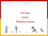 Unit 5 Sport Period 2 Reading II & Listening课件PPT