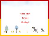 Unit 5 Sport Period 1 ReadingⅠ课件PPT