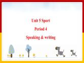Unit 5 Sport Period 4 Speaking & writing课件PPT