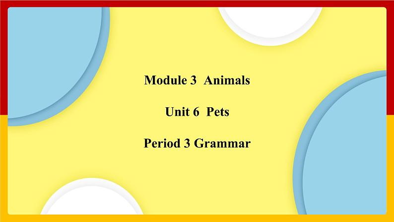 Unit 6 Period 3 Grammar（课件+教案+学案+练习）01