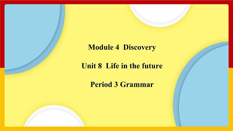 Unit 8 Period 3 Grammar（课件+教案+学案+练习）01