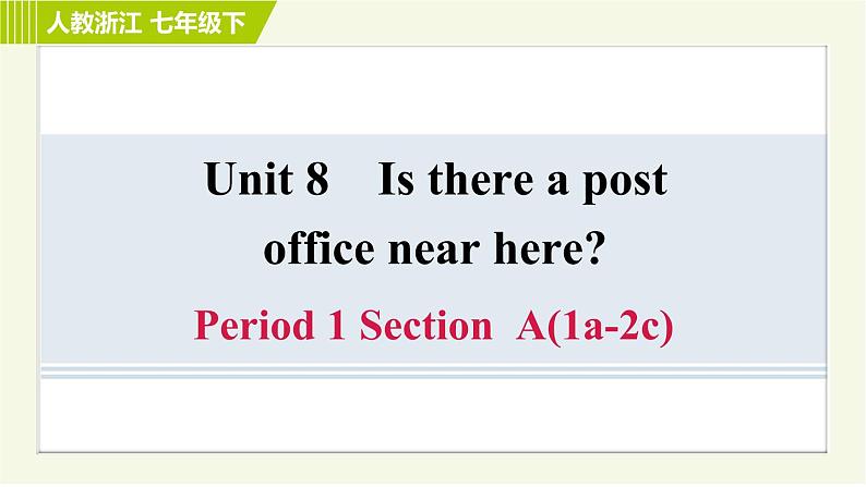 人教版七年级下册英语 Unit8 Period 1 Section A (1a－2c) 习题课件01