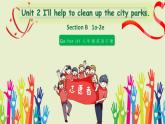 人教新目标八年级英语下册---]Unit 2 I'll help to clean up the city parks.Section B 1a-2e 课件+ 音频