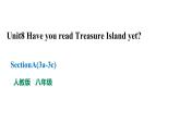 人教新目标八年级英语下册---Unit8 Have you read Treasure Island yetSectionA（3a-3c）课件
