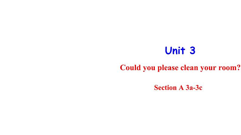 人教新目标八年级英语下册---Unit3 Could you please clean your room？ SectionA 3a-3c 课件+音频01