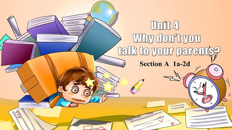 人教八下Unit4Why don 't you talk to your parents.SectionA1a-2d(课件+音频+视频)第1页