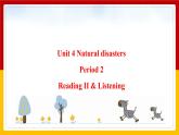 Unit 4 Natural disasters Period 2 Reading II & Listening课件PPT