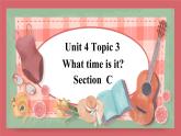 Unit4 What time is it第3课时 SectionC课件 初中英语仁爱版七年级上册（2021年）