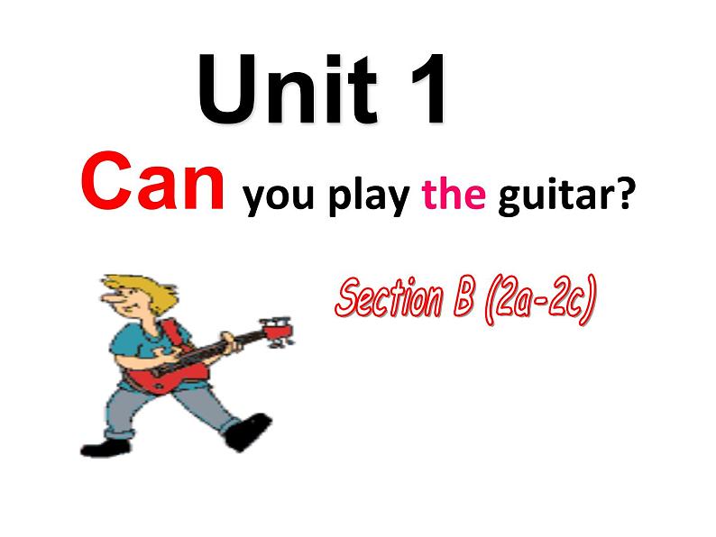 人教新目标七年级英语下册-- Unit 1 Can you play the guitar_ Section B 2a-2c课件第1页