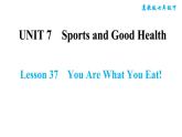 冀教版七年级下册英语 Unit7 Lesson 37　You Are What You Eat! 习题课件