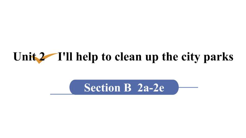 人教版八年级英语下册 unit 2 第5课时　Section B (2a－2e) 课件01