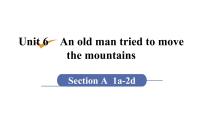 人教新目标 (Go for it) 版八年级下册Unit 6 An old man tried to move the mountains.Section A课文ppt课件