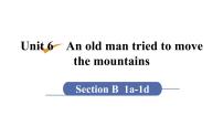 八年级下册Unit 6 An old man tried to move the mountains.Section B课文内容课件ppt