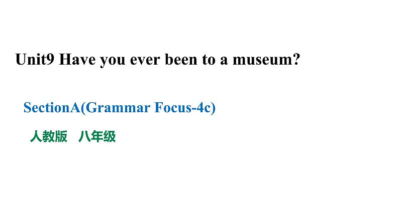 人教新目标八年级英语下册----Unit9 Section A ( Grammar Focus-4c)课件PPT第1页