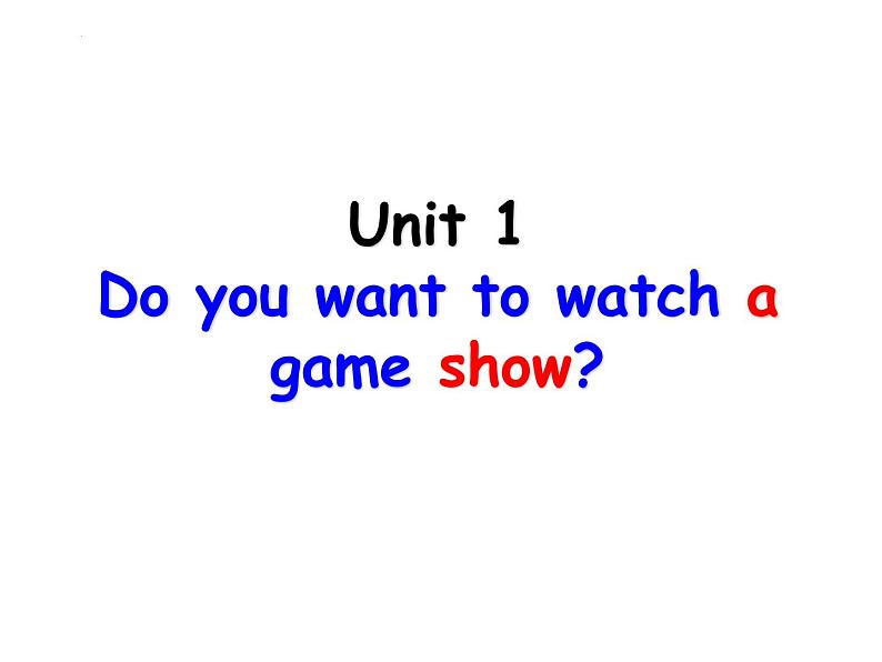 Unit1Doyouwanttowatchagameshow？复习课件鲁教版英语七年级下册01