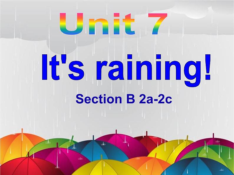 Unit 7 It 's raining Section B 2a-2c 3a-2021-2022学年人教版英语七年级下册课件PPT第1页