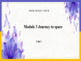 Module 3  Journey to space Unit 2（課件+教案+練習+學案）