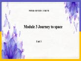 Module 3  Journey to space Unit 3（課件+教案+練習+學案）