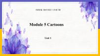 英语Module 5  Cartoon storiesUnit 1  It ’s time to watch a cartoon.授课课件ppt