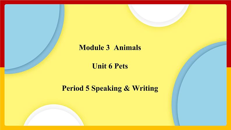 Unit 6 Period 5 Speaking & Writing（课件+教案+学案+练习）01