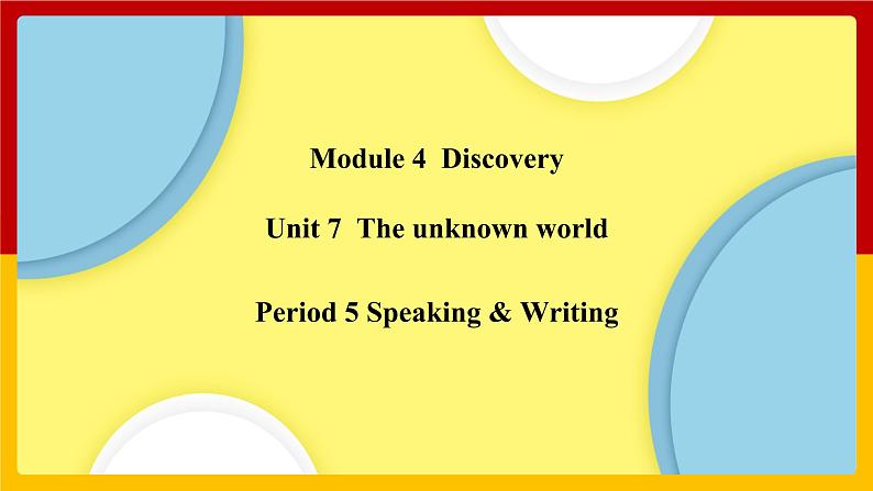 Unit 7 Period 5 Speaking & Writing（课件+教案+学案+练习）01