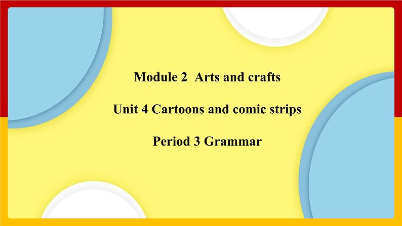 Unit 4  Period 3 Grammar（课件+教案+学案+练习）01