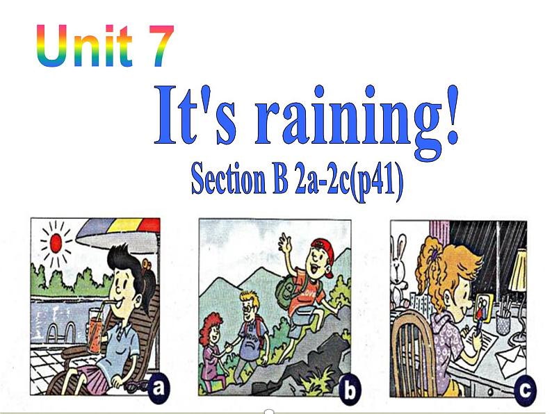 人教新目标七年级英语下册----]Unit7 It 's raining. Section B(2a-2c)课件第1页