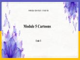 Module 5  Cartoon stories Unit 3（課件+教案+練習+學案）