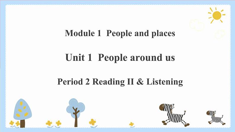 Unit 1 People around us Period 2 Reading II & Listening课件PPT+教案+学案+练习01