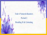 Unit 4 Natural disasters Period 2 Reading II & Listening课件PPT