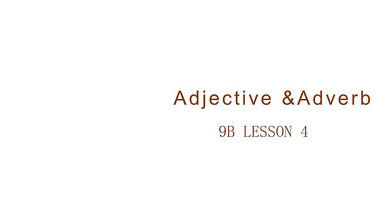 中考英语一轮复习之语法复习Lesson 4 Adjective& Adverb 形容词&副词课件PPT01