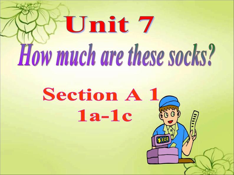 Unit 7 How much are these socks_  SectionA  (1a-1c)  课件21张缺少音频01