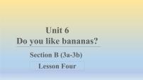 初中人教新目标 (Go for it) 版Unit 6 Do you like bananas?Section B说课ppt课件