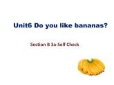 人教版七年级英语上册Unit 6  Do you like bananas_Section B 3a-Self check课件