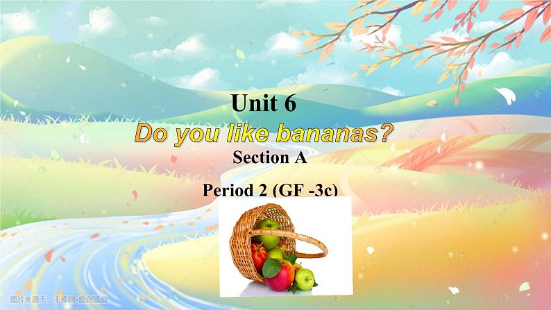 人教版七年级英语上册课件：Unit 6  Do you like bananas_Section A Grammar Focus-3c（共有PPT30张，无音频）01