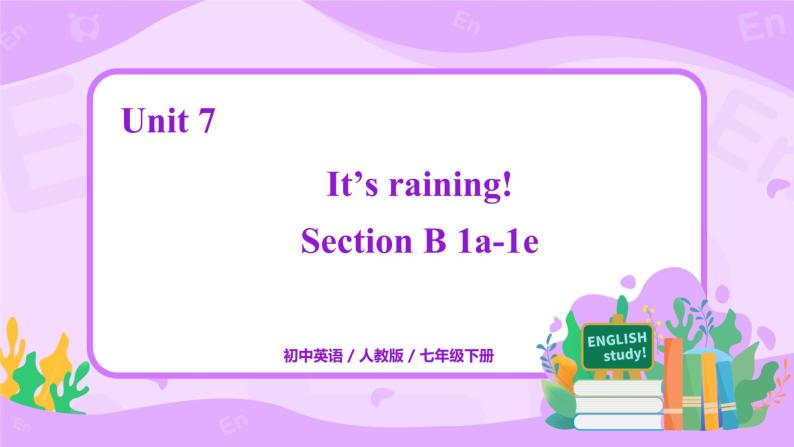 Unit 7 Section B 1a-1d课件+教案+练习+音频 人教版英语七下01