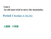 人教新目标八年级英语下册---Unit 6   An old man tried to move the mountains.Section A (1a-2c) 课件+音视频