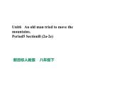 人教新目标八年级英语下册---Unit 6 An old man tried to move the mountains SectionB (2a-2e) 课件+ 音频